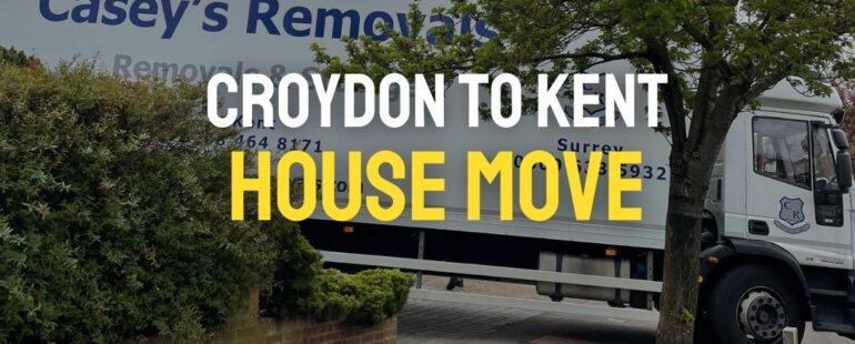 House Move: Croydon to Kent
