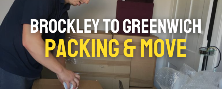 Packing Service & Move – Brockley  to Greenwich
