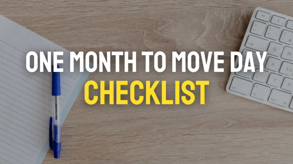 One month to move day checklist